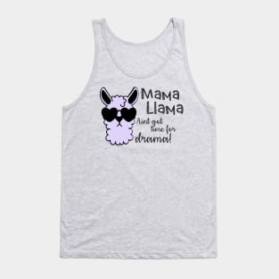 Mama llama aint got time for drama Tank Top